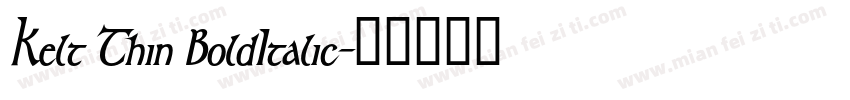 Kelt Thin BoldItalic字体转换